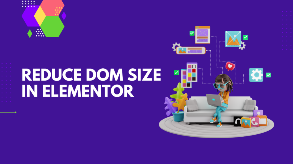 Reduce Dom Size Elementor